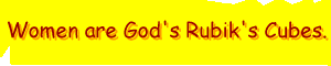 Women are God's Rubiks Cubes