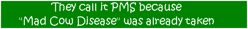 They call it PMS because 